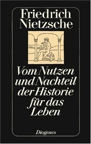 Cover of: Vom Nutzen und Nachteil der Historie für das Leben by Friedrich Nietzsche