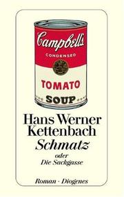 Cover of: Schmatz. Oder Die Sackgasse. by Hans Werner Kettenbach