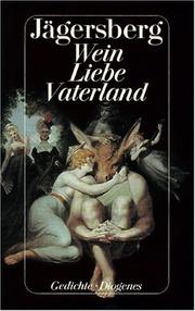 Cover of: Wein, Liebe, Vaterland. Gedichte. by Otto Jägersberg