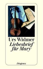 Cover of: Liebesbrief für Mary. by Urs Widmer