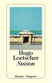 Cover of: Saison. by Hugo Loetscher