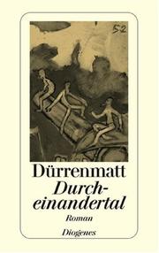 Cover of: Durcheinandertal.Roman by Friedrich Dürrenmatt