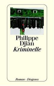 Cover of: Kriminelle. by Philippe Djian