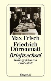 Cover of: Briefwechsel. by Max Frisch, Friedrich Dürrenmatt, Peter Rüedi
