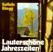 Cover of: Lauter schöne Jahreszeiten by Kathrin Rüegg