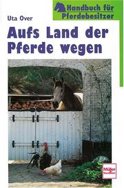 Cover of: Aufs Land der Pferde wegen