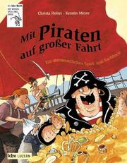 Cover of: Mit Piraten auf grosser Fahrt: Ein abenteuerliches Spiel- und Sachbuch