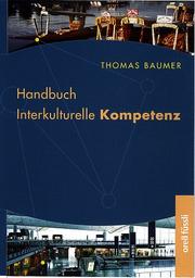 Cover of: Handbuch Interkulturelle Kompetenz by Thomas Baumer