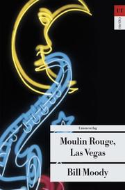 Cover of: Moulin Rouge, Las Vegas.