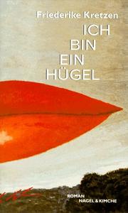 Cover of: Ich bin ein Hügel: Roman