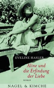 Cover of: Aline und die Erfindung der Liebe by Eveline Hasler