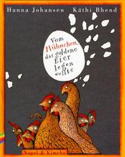 Cover of: Vom Hühnchen, das goldene Eier legen wollte by Hanna Johansen