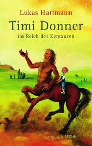 Cover of: Timi Donner im Reich der Kentauren by Lukas Hartmann