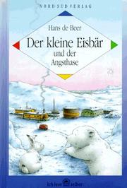 Cover of: Kleine Eisbär und der Angsthase by Hans De Beer