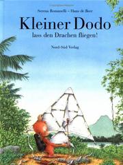 Cover of: Kleiner Dodo, lass den Drachen fliegen! by S. Romanelli, Hans De Beer