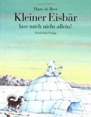 Cover of: Kleiner Eisbär, lass mich nicht allein!