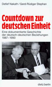Cover of: Countdown zur deutschen Einheit: eine dokumentierte Geschichte der deutsch-deutschen Beziehungen 1987-1990