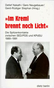 Cover of: Im Kreml brennt noch Licht: die Spitzenkontakte zwischen SED/PDS und KPdSU 1989-1991