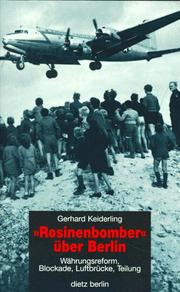 Cover of: "Rosinenbomber" über Berlin: Währungsreform, Blockade, Luftbrücke, Teilung : die schicksalsvollen Jahre 1948/49