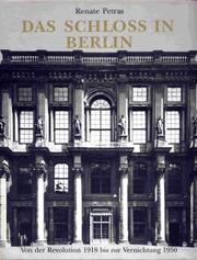 Cover of: Das Schloss in Berlin: von der Revolution 1918 bis zur Vernichtung 1950