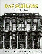 Cover of: Das Schloss in Berlin. Von der Revolution 1918 bis zur Vernichtung 1950. by Renate Petras