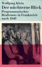 Cover of: Der nüchterne Blick: programmatischer Realismus in Frankreich nach 1848