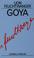 Cover of: Goya oder Der arge Weg der Erkenntnis.