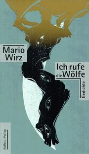 Cover of: Ich rufe die Wölfe: Gedichte