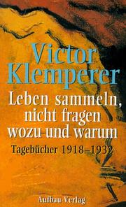 Cover of: Leben sammeln, nicht fragen wozu und warum by Victor Klemperer