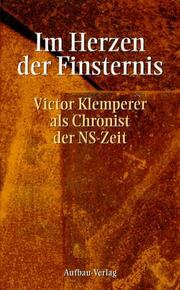 Cover of: Im Herzen der Finsternis: Victor Klemperer als Chronist der NS-Zeit