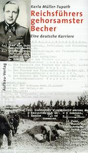 Cover of: Reichsführers gehorsamster Becher by Karla Müller-Tupath