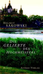 Cover of: Die Geliebte des Hochmeisters by Helmut Sakowski