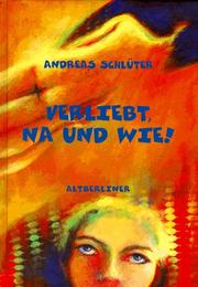Cover of: Verliebt, na und wie! by Andreas Schlüter