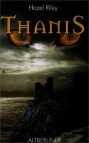 Cover of: Thanis. ( Ab 14 J.). by Hazel Riley