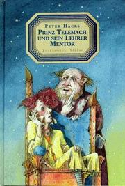 Cover of: Prinz Telemach und sein Lehrer Mentor: Peter Hacks ; [mit Illustrationen von Uwe Häntsch].