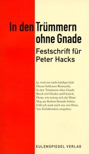 Cover of: In den Trümmern ohne Gnade. Festschrift für Peter Hacks. by Peter Hacks, Andre Thiele