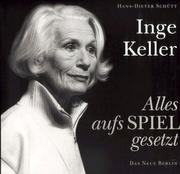 Cover of: Inge Keller: alles aufs Spiel gesetzt