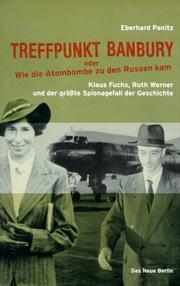 Cover of: Treffpunkt Banbury, oder, Wie die Atombombe zu den Russen kam by Eberhard Panitz