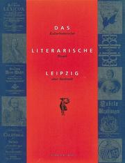 Cover of: Das Literarische Leipzig by Juliane Brandsch ... [et al.] ; herausgegeben von Andreas Herzog ; mit einem Geleitwort von Paul Raabe.