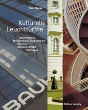 Cover of: Kulturelle Leuchttürme: Brandenburg, Mecklenburg-Vorpommern, Sachsen, Sachsen-Anhalt, Thüringen : mit einem Anhang kulturelle Gedächtnisorte