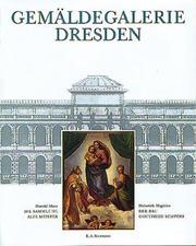 Gemäldegalerie Dresden by Gemäldegalerie Alte Meister (Dresden, Germany)