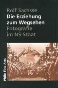 Cover of: Die Erziehung zum Wegsehen by Rolf Sachsse
