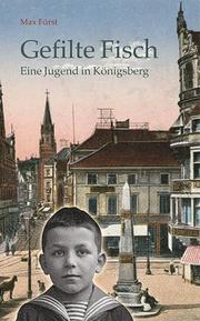 Cover of: Gefilte Fisch. Eine Jugend in Königsberg. by Max Fürst, Martin Schmidtke
