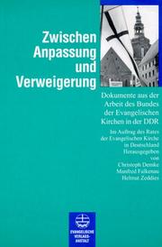 Cover of: Zwischen Anpassung und Verweigerung: Documente aus der Arbeit des Bundes der Evangelischen Kirche in der DDR