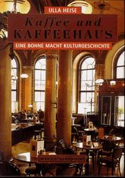 Cover of: Kaffee und Kaffeehaus by Ulla Heise