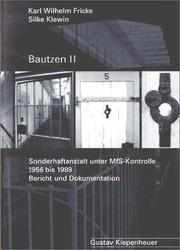 Cover of: Bautzen II : Sonderhaftanstalt unter MfS-Kontrolle 1956 bis 1989: Bericht und Dokumentation