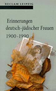 Cover of: Erinnerungen deutsch-jüdischer Frauen, 1900-1990 by [herausgegeben, mit einer Einleitung und Anmerkungen versehen von Andreas Lixl-Purcell].