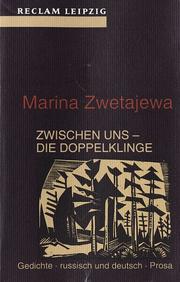 Cover of: Zwischen uns, die Doppelklinge. Gedichte / Prosa. by Marina Zwetajewa