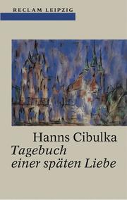 Cover of: Tagebuch einer späten Liebe by Cibulka, Hanns.
