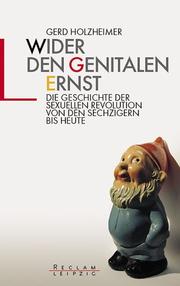 Cover of: Wider den genitalen Ernst: Sex von den 68ern bis zur Love-Parade